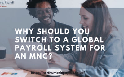 Why Should You Switch to a Global Payroll System for an MNC?